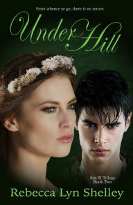 Title: Under Hill, Author: Rebecca Lyn Shelley