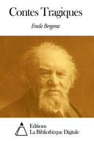 Title: Contes Tragiques, Author: Emile Bergerat