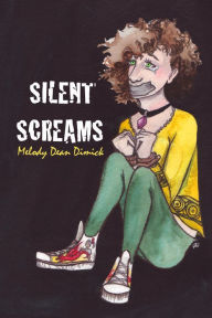 Title: Silent Screams, Author: Melody Dean Dimick