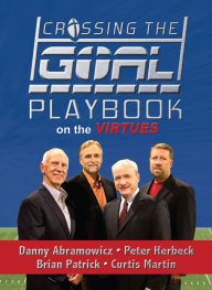 Title: Crossing the Goal: Playbook on the Virtues, Author: Danny Abramowicz