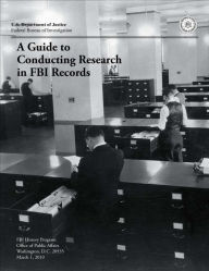 Title: A Guide to Conducting Research in FBI Records, Author: Federal Bureau of Investigation