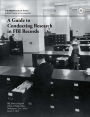 A Guide to Conducting Research in FBI Records