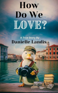 Title: How Do We Love?, Author: Danielle Landis