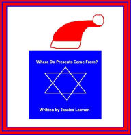 Title: Where do Presents Come From?, Author: Jessica Lerman