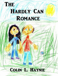 Title: The Hardly Can Romance, Author: Colin Haynie