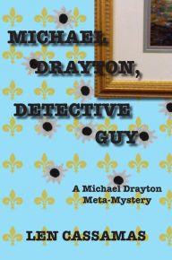 Title: Michael Drayton, Detective Guy, Author: Len Cassamas