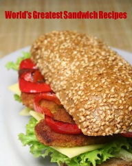 Title: CookBook on 379 Of The World's Greatest Sandwich Recipes - Make great sandwiches to share at your next picnic, backyard party or tailgate party...., Author: DIY