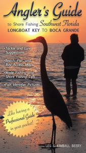 Title: Angler's Guide to Shore Fishing Southwest Florida, Author: Les Beery