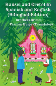 Title: Hansel and Gretel In Spanish and English (Bilingual Edition), Author: Brothers Grimm