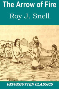 Title: The Arrow of Fire by Roy J. Snell, Author: Roy J. Snell