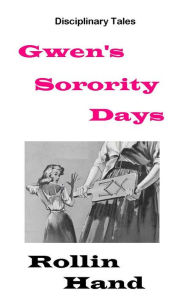 Title: Gwen's Sorority Days, Author: Rollin Hand