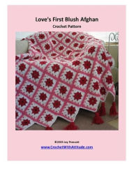 Title: Love's First Blush Afghan Crochet Pattern, Author: Joy Prescott