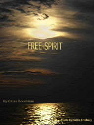 Title: Free Spirit, Author: G Lee Boudreau