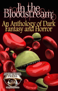 Title: In the Bloodstream: An Anthology of Dark Fantasy and Horror, Author: Eden Royce