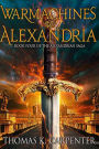 Warmachines of Alexandria (Alexandrian Saga #4)