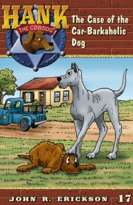 Title: The Case of the Car-Barkaholic Dog, Author: John R. Erickson