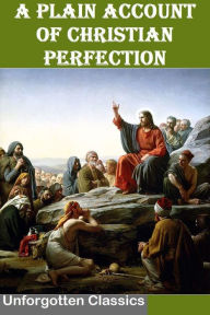 Title: A Plain Account of Christian Perfection by John Wesley, Author: John Wesley