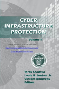 Title: Cyber Infrastructure Protection Volume II, Author: Tarek Saadawi