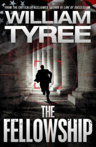 Title: The Fellowship: A Thriller, Author: William Tyree