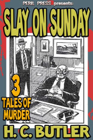 Title: Slay On Sunday - 3 Tales of Murder, Author: H.C. Butler