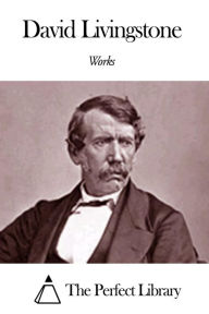 Title: Works of David Livingstone, Author: David Livingstone