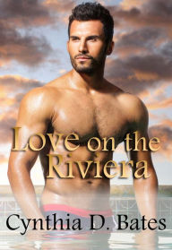 Title: Love on the Riviera, Author: Cynthia D. Bates