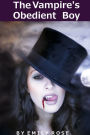 The Vampire's Obedient Boy (Paranormal Erotic Romance)