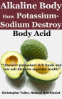 Alkaline Body: How Potassium-Sodium Destroy Body Acid
