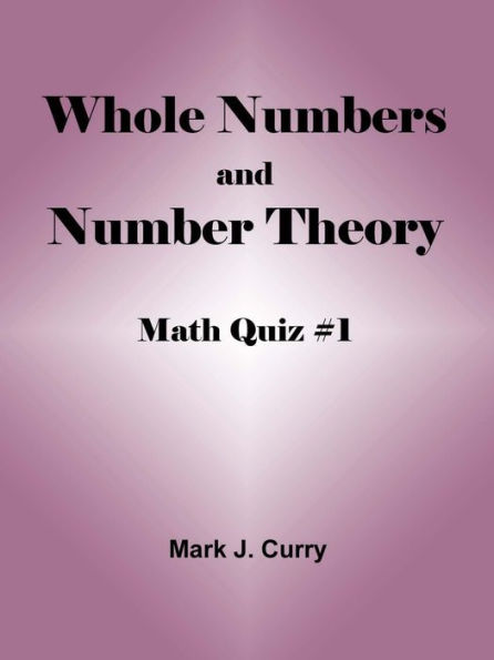 Math Quiz #1: Whole Numbers and Number Theory