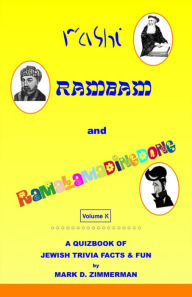 Title: Rashi, Rambam and Ramalamadingdong: A Quizbook of Jewish Trivia Facts & Fun-Volume Aleph, Author: Mark D. Zimmerman