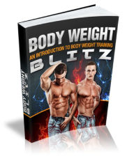 Title: Body Weight Blitz Get The Body Of Your Dreams In Your Own Home And In Only Minutes Per Day, Author: Lou Diamond