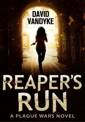 Reaper's Run - Plague Wars Series Book 1