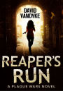 Reaper's Run (Plague Wars Series Book 1)