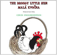 Title: The Broody Little Hen/Malá Kvočna, Author: Harris Tobias
