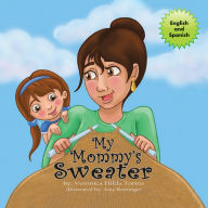 Title: My Mommy's Sweater, Author: Veronica Hilda Torres