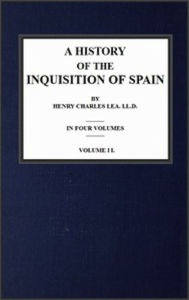 Title: A History of The Inquisition of The Middle Ages; vol. 2, Author: Henry Charles Lea