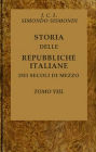 Storia delle repubbliche italiane dei secoli di mezzo, v. 8