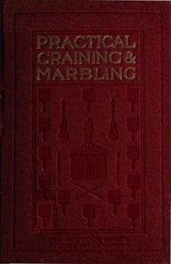 Title: Graining and Marbling (Illustrated), Author: Frederick Maire