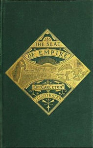 Title: The Seat of Empire (Illustrated), Author: Charles Carleton Coffin