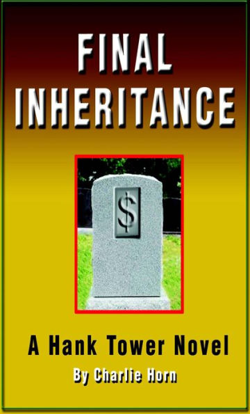 FINAL INHERITANCE: A Hank Tower Novel