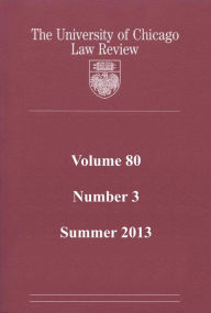 Title: University of Chicago Law Review: Volume 80, Number 3 - Summer 2013, Author: University of Chicago Law Review