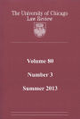 University of Chicago Law Review: Volume 80, Number 3 - Summer 2013