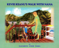 Title: Kevie Keanu’s Walk With Nana, Author: Elizabeth Streb Parks