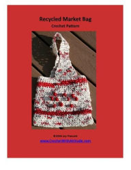 Title: Recycled Plastic Shopping Bags Purse Crochet Pattern, Author: Joy Prescott