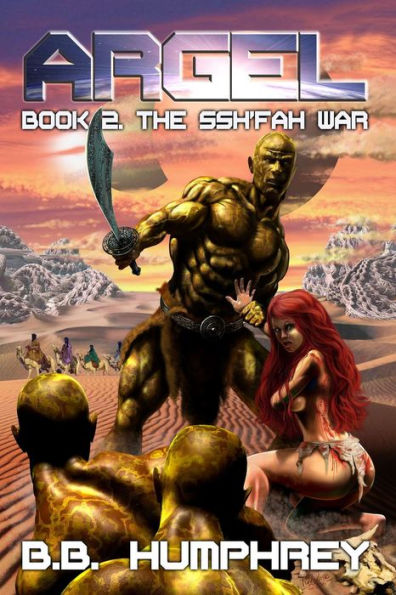 ARGEL: Book 2 - The Ssh’fah War