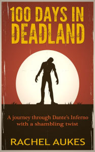 Title: 100 Days in Deadland, Author: Rachel Aukes