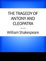 Title: Antony and Cleopatra....Shakespeare, Author: William Shakespeare