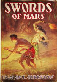 Title: Swords of Mars...Complete Version, Author: Edgar Rice Burroughs