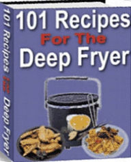 Title: CookBook on 101 Recipes for the Deep Fryer - Now you can go beyond French fries and discover the delicious variety of foods that you can prepare in your deep fryer. ..., Author: DIY