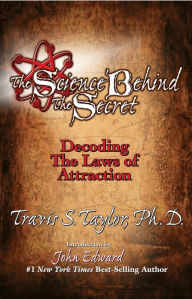 Title: The Science Behind the Secret, Author: Travis S. Taylor